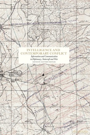 Intelligence and Contemporary Conflict: Communication in Diplomacy, Statecraft and War (Essay Series) - Matthew Hefler [KSIĄŻKA]