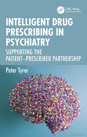 Intelligent Drug Prescribing in Psychiatry: Supporting the Patient-Prescriber Partnership - Peter Tyrer [KSIĄŻKA]