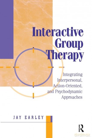 Interactive Group Therapy: Integrating, Interpersonal, Action-Orientated and Psychodynamic Approaches - Jay Earley [KSIĄŻKA]