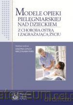 Modele opieki pielęgniarskiej nad dzieckiem [KSĄŻKA]