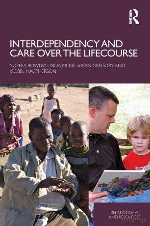 Interdependency and Care over the Lifecourse (Relationships and Resources) - Sophia Bowlby [KSIĄŻKA]