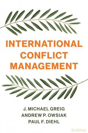 International Conflict Management - J. Michael Greig [KSIĄŻKA]