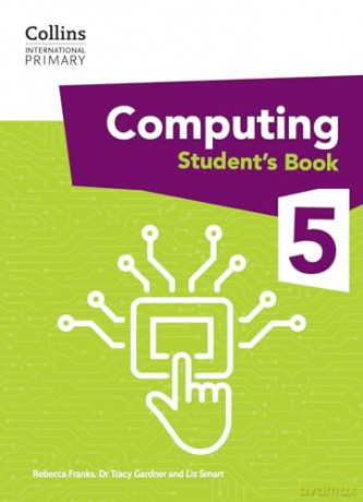 International Primary Computing Student's Book: Stage 5 (Collins International Primary Computing) - Dr Tracy Gardner [KSIĄŻKA]