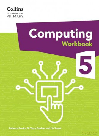 International Primary Computing Workbook: Stage 5 (Collins International Primary Computing) - Dr Tracy Gardner [KSIĄŻKA]