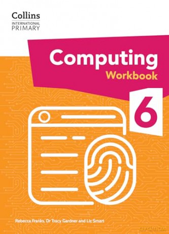 International Primary Computing Workbook: Stage 6 (Collins International Primary Computing) - Dr Tracy Gardner [KSIĄŻKA]