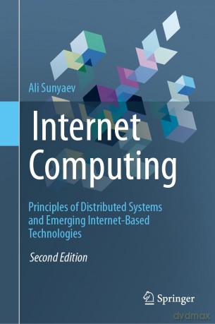 Internet Computing: Principles of Distributed Systems and Emerging Internet-Based Technologies - Ali Sunyaev [KSIĄŻKA]