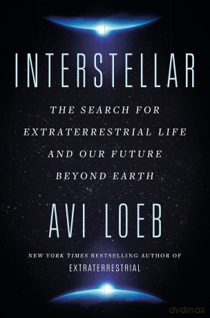 Interstellar: The Search for Extraterrestrial Life and Our Future Beyond Earth - Avi Loeb [KSIĄŻKA]