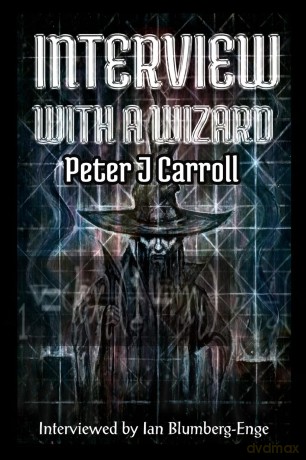 Interview with a Wizard - Peter J Carroll - Peter J Carroll [KSIĄŻKA]