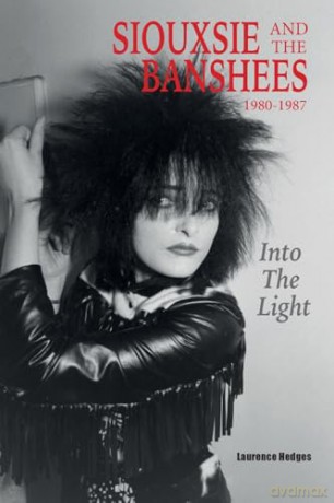 Into The Light: Siouxsie And The Banshees 1980-1987 - Laurence Hedges [KSIĄŻKA]