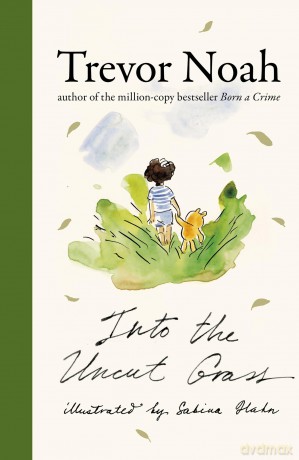 Into the Uncut Grass: The instant New York Times bestseller - Trevor Noah [KSIĄŻKA]