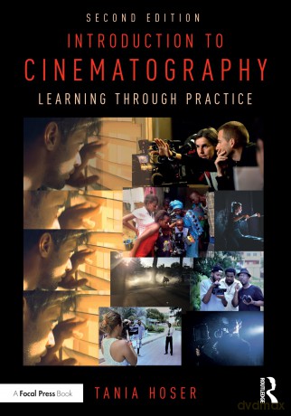 Introduction to Cinematography: Learning Through Practice - Tania Hoser [KSIĄŻKA]