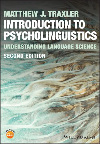 Introduction to Psycholinguistics: Understanding Language Science - Matthew J. Traxler [KSIĄŻKA]