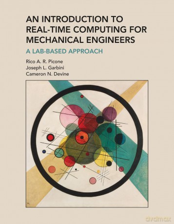 Introduction to Real-Time Computing for Mechanical Engineers, An: A Lab-Based Approach - Rico A. R. Picone [KSIĄŻKA]