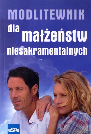 Modlitewnik dla małżeństw niesakramentalnych [KSĄŻKA]