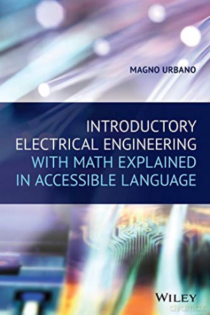 Introductory Electrical Engineering With Math Explained in Accessible Language - Magno Urbano [KSIĄŻKA]