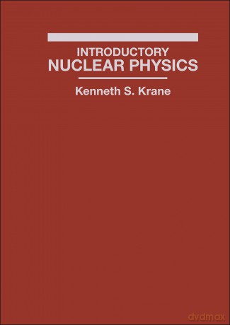 Introductory Nuclear Physics - Kenneth S. Krane [KSIĄŻKA]