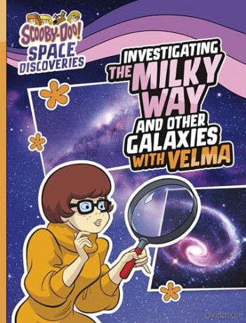 Investigating the Milky Way and Other Galaxies with Velma (Scooby-Doo Space Discoveries) - Ailynn Collins [KSIĄŻKA]