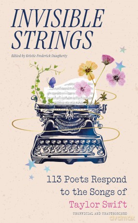 Invisible Strings: 113 Poets Respond to the Songs of Taylor Swift - Kristie Frederick Daugherty [KSIĄŻKA]