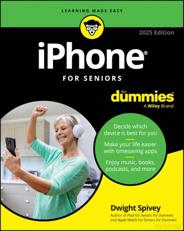 iPhone For Seniors For Dummies, 2025 Edition - Dwight Spivey [KSIĄŻKA]