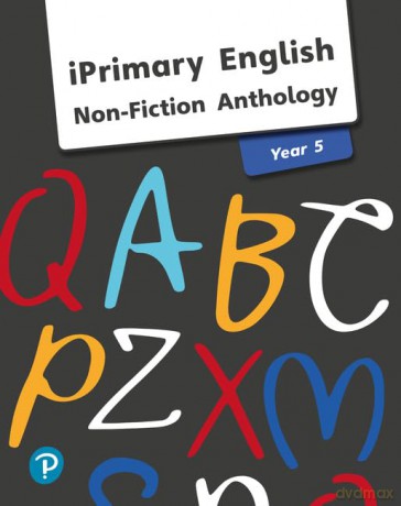 iPrimary English Anthology Year 5 Non-Fiction (International Primary and Lower Secondary) [KSIĄŻKA]