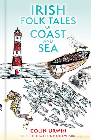 Irish Folk Tales of Coast and Sea - Colin Urwin [KSIĄŻKA]