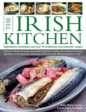 Irish Kitchen: Ingredients, Techniques and Over 70 Traditional and Authentic Recipes - Lennon White [KSIĄŻKA]