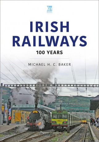 Irish Railways: 100 Years (World Railways) - Michael H C Baker [KSIĄŻKA]