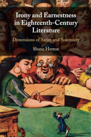 Irony and Earnestness in Eighteenth-Century Literature: Dimensions of Satire and Solemnity - Shane Herron [KSIĄŻKA]