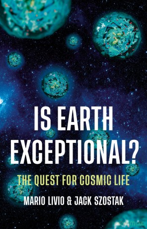 Is Earth Exceptional: The Quest for Cosmic Life - Jack Szostak [KSIĄŻKA]