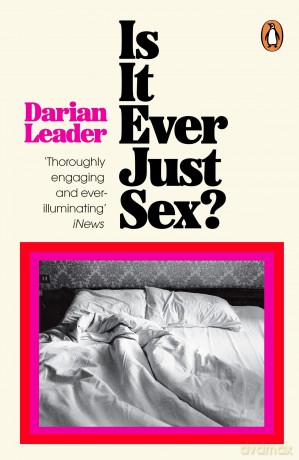 Is It Ever Just Sex - Darian Leader [KSIĄŻKA]