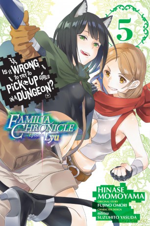 Is It Wrong to Try to Pick Up Girls in a Dungeon Familia Chronicle Episode Lyu, Vol. 5 (manga) (IS WRONG PICK UP GIRLS DUNGEON FAMILIA LYU GN) - Fujino Omori [KSIĄŻKA]