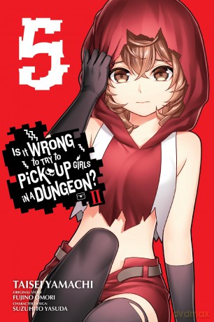 Is It Wrong to Try to Pick Up Girls in a Dungeon II, Vol. 5 (manga): Volume 5 (WRONG TO PICK UP GIRLS IN DUNGEON II GN) - Fujino Omori [KSIĄŻKA]