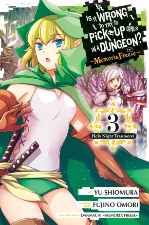 Is It Wrong to Try to Pick Up Girls in a Dungeon Memoria Freese, Vol. 3: Volume 3 (WRONG TO PICK UP GIRLS IN DUNGEON MEMORIA FREESE GN) - Fujino Omori [KSIĄŻKA]