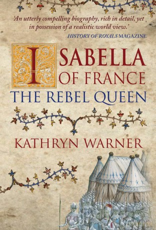 Isabella of France: The Rebel Queen - Kathryn Warner [KSIĄŻKA]