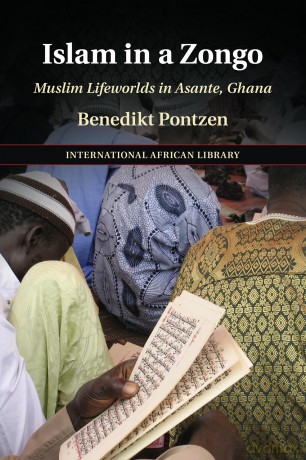 Islam in a Zongo: Muslim Lifeworlds in Asante, Ghana: 62 (The International African Library, Series Number 62) - Benedikt Pontzen [KSIĄŻKA]