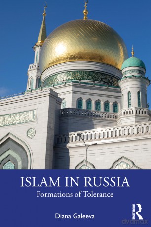 Islam in Russia: Formations of Tolerance - Diana Galeeva [KSIĄŻKA]