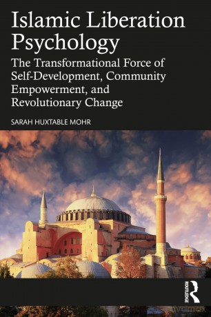 Islamic Liberation Psychology: The Transformational Force of Self-Development, Community Empowerment, and Revolutionary Change - Sarah Huxtable Mohr [KSIĄŻKA]