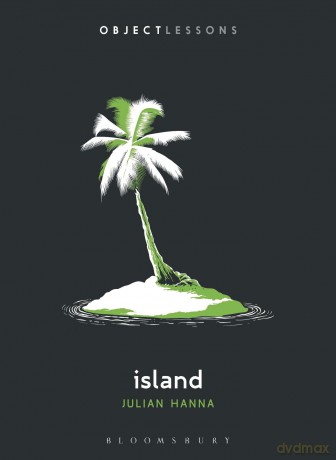Island (Object Lessons) - Julian Hanna [KSIĄŻKA]