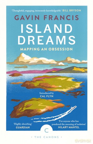 Island Dreams: Mapping an Obsession (Canons) - Gavin Francis [KSIĄŻKA]