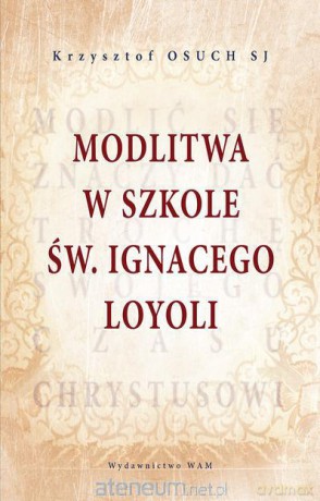 Modlitewnik w szkole Ignacego Loyoli [KSĄŻKA]