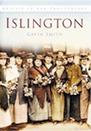 Islington: Britain in Old Photographs - Gavin Smith [KSIĄŻKA]