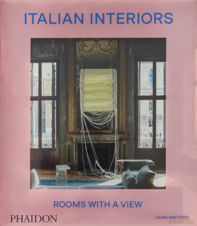 Italian Interiors: Rooms with a View - Laura May Todd [KSIĄŻKA]