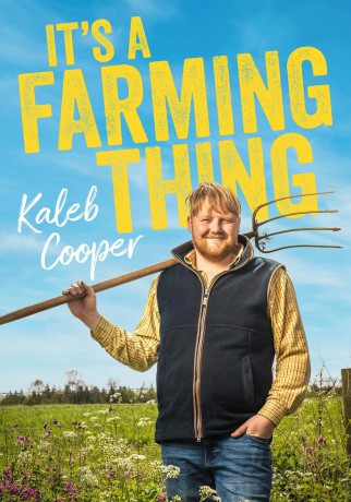 It's a Farming Thing: Life according to Kaleb, the breakout star of Clarkson's Farm - Kaleb Cooper [KSIĄŻKA]