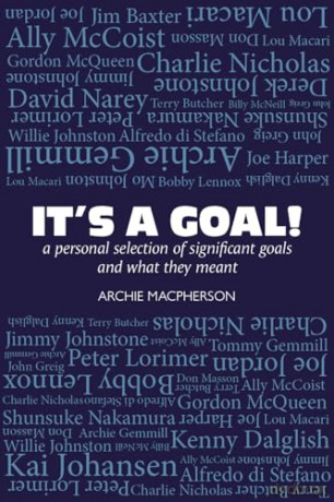 It's a Goal!: a personal selection of significant goals and what they meant - Archie Macpherson [KSIĄŻKA]