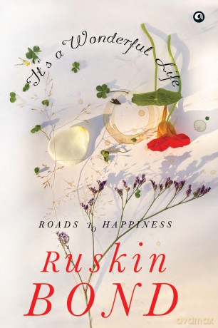 It's A Wonderful Life: Roads To Happiness - Ruskin Bond [KSIĄŻKA]