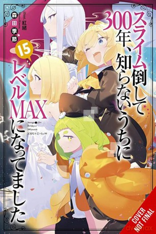 I've Been Killing Slimes for 300 Years and Maxed Out My Level, Vol. 15: Volume 15 (IVE BEEN KILLING SLIMES 300 YEARS NOVEL SC) - Kisetsu Morita [KSIĄŻKA]
