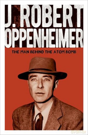 J. Robert Oppenheimer: The Man Behind the Atom Bomb (Arcturus Pioneers) - Chris McNab [KSIĄŻKA]
