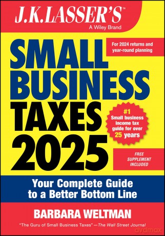 J.K. Lasser's Small Business Taxes 2025: Your Complete Guide to a Better Bottom Line - Barbara Weltman [KSIĄŻKA]