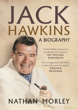 Jack Hawkins: A Biography - Nathan Morley [KSIĄŻKA]