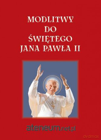 Modlitwy do Jana Pawła II [KSĄŻKA]